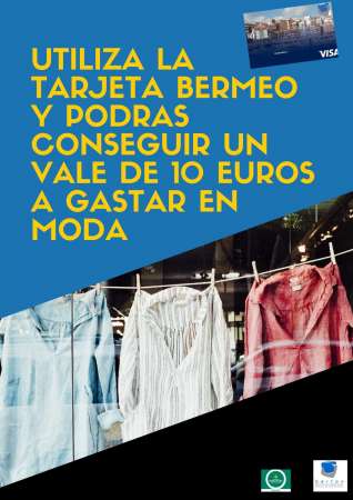 UTILIZA LA TARJETA BERMEO Y PODRAS CONSEGUIR UN VALE DE 10 EUROS A GASTAR EN MODA_page-0001